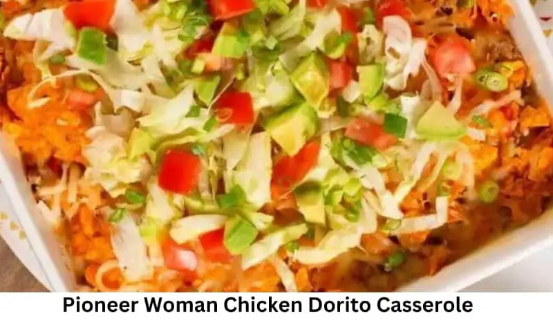 Pioneer Woman Chicken Dorito Casserole Recipe