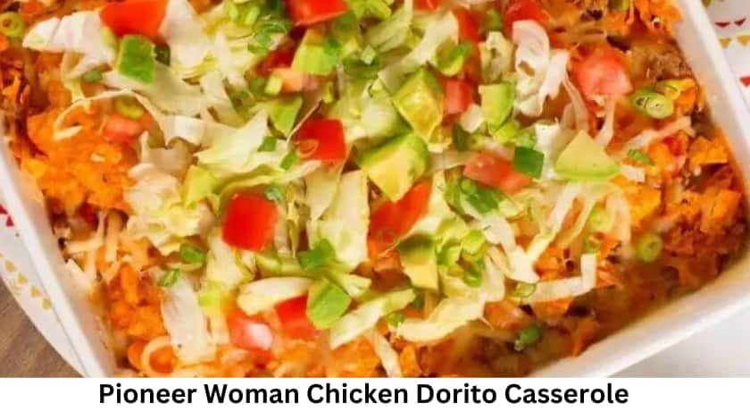 Pioneer Woman Chicken Dorito Casserole Recipe