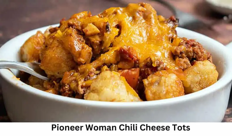 Pioneer Woman Chili Cheese Tots Recipe