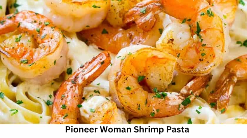 Pioneer Woman Shrimp Pasta Recipe