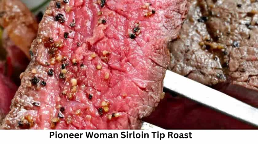 Pioneer Woman Sirloin Tip Roast Recipe